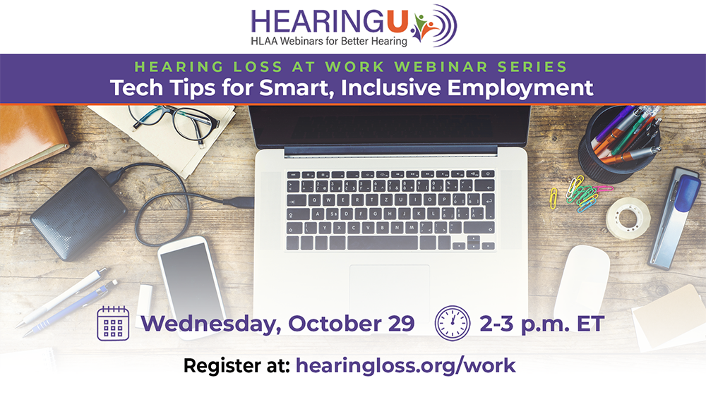 HLAA October 29 Employment Webinar featuring tech tips for inclusive employment