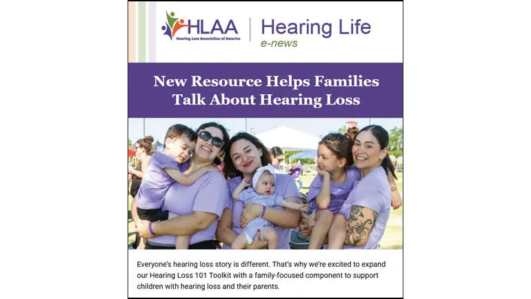 HLAA Hearing Life e-news cover celebrating the new kids and parents hearing loss toolkit.