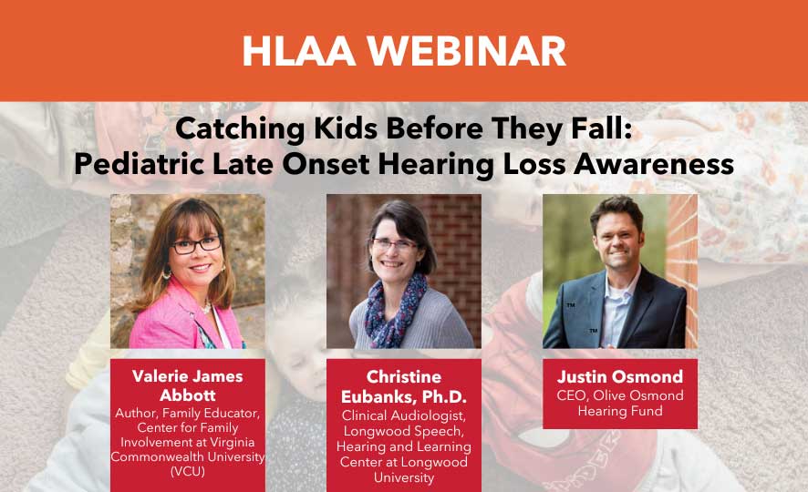 Pediatric late onset hearing loss awareness HLAA webinar
